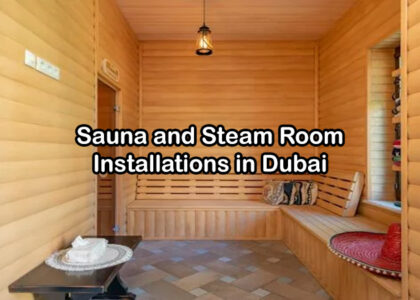 Cheap Sauna and Steam Room Installations in Dubai