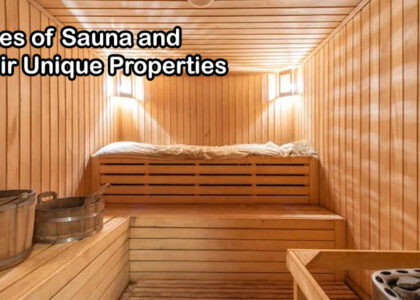 Guide to Different Types of Sauna and Their Unique Properties