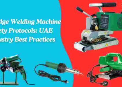 Wedge Welding Machine Safety Protocols: UAE Industry Best Practices